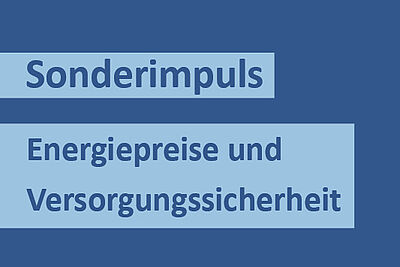 Zu sehen ist ein Schriftzug, der sagt "Sonderimpuls Energiepreise und Versorgungssicherheit" 